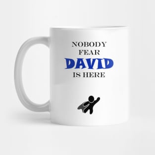 NOBODY FEAR - DAVID IS HERE Mug